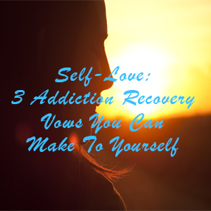 3-Addiction-Recovery-Vows-You-Can-Make-to-Yourself
